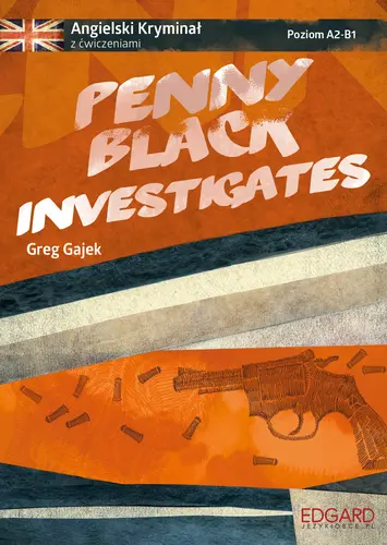 Okładka: Angielski kryminał z ćwiczeniami Penny Black Investigates