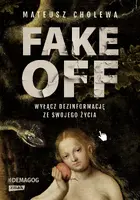 Okładka: FAKE OFF. Wyłącz dezinformację ze swojego życia