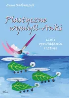 Okładka: Plastyczne wymyśl-Anki