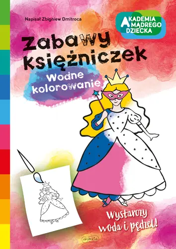 Okładka: Zabawy księżniczek. Akademia mądrego dziecka. Wodne kolorowani