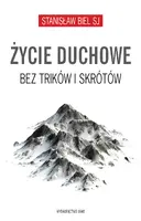 Okładka: Życie duchowe bez trików i skrótów