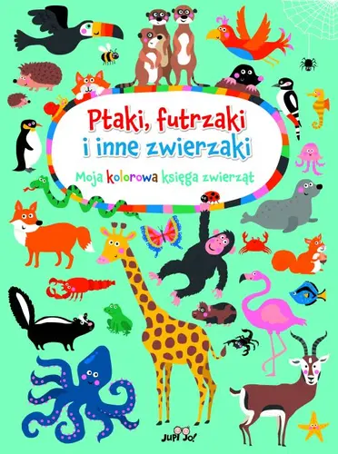 Okładka: Ptaki,futrzaki i inne zwierzaki.