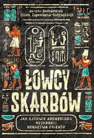 Okładka: Łowcy skarbów. Jak ojcowie archeologii rozkradli bogactwa Orientu