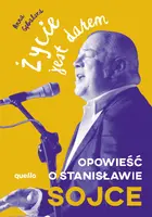Okładka: Życie jest darem. Opowieść o Stanisławie Sojce
