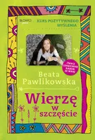 Okładka: Kurs pozytywnego myślenia. Wierzę w szczęście