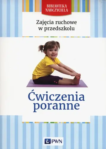 Okładka: Zajęcia ruchowe w przedszkolu Ćwiczenia poranne