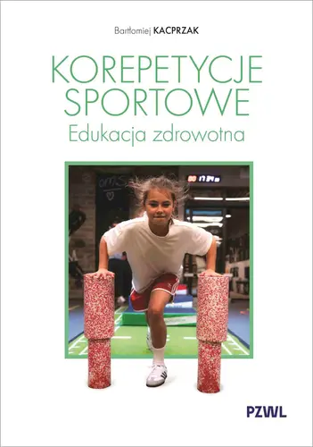 Okładka: Korepetycje sportowe. Edukacja zdrowotna