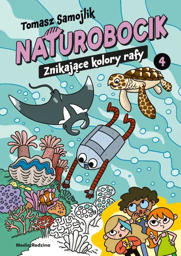 Okładka: Naturobocik. 4. Znikające kolory rafy