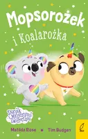 Okładka: Sklepik z magicznymi zwierzętami. Mopsorożek i Koalarożka