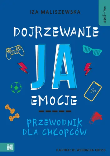 Okładka: Self-care. Dojrzewanie, ja, emocje. Przewodnik dla chłopców