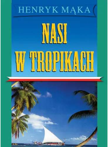 Okładka: Nasi w tropikch