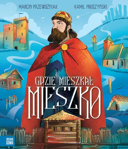 Okładka: Gdzie mieszkał Mieszko