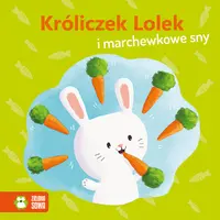 Okładka: Wiosenne bajeczki. Króliczek Lolek i marchewkowe sny