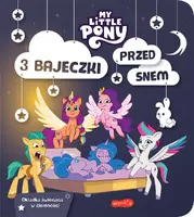 Okładka: My Little Pony. Nowe pokolenie. 3 bajeczki przed snem