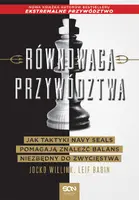 Okładka: Równowaga przywództwa. Jak taktyki Navy Seals pomagają znaleźć balans niezbędny do zwycięstwa