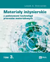 Okładka: Materiały inżynierskie z podstawami technologii procesów materiałowych. Tom 3