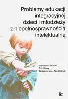 Okładka: Problemy edukacji integracyjnej dzieci i młodzieży z niepełnosprawnością intelektualną