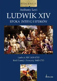 Okładka: Ludwik XIV. Epoka intryg i spisków