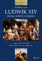Okładka: Ludwik XIV. Epoka intryg i spisków