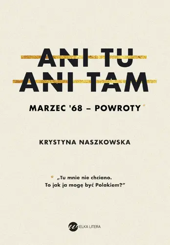 Okładka: Ani tu, ani tam. Marzec '68 - powroty