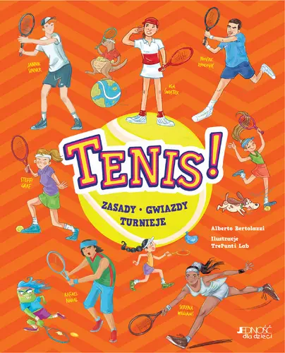 Okładka: Tenis! Zasady, gwiazdy, turnieje