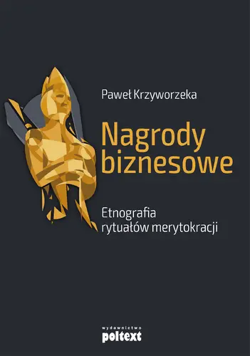 Okładka: Nagrody biznesowe. Etnografia rytuałów merytokracji