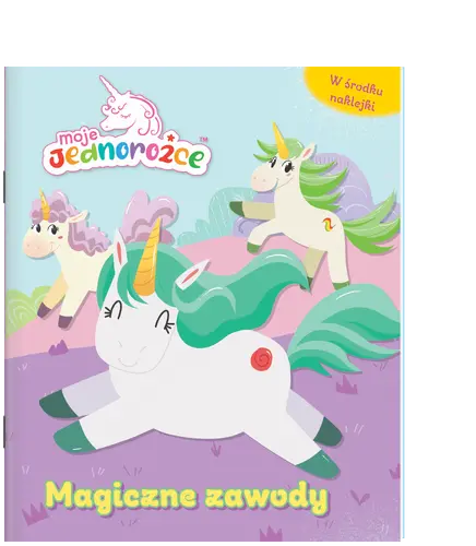 Okładka: Moje Jednorożce. Magiczne zawody