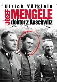 Okładka: Josef Mengele doktor z Auschwitz