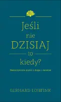 Okładka: Jeśli nie dzisiaj, to kiedy?
