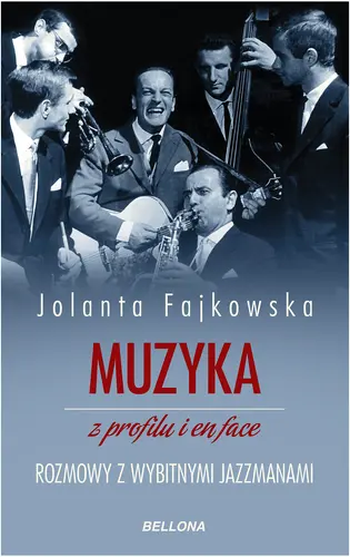 Okładka: Muzyka z profilu i en face. Rozmowy z wybitnymi jazzmanami