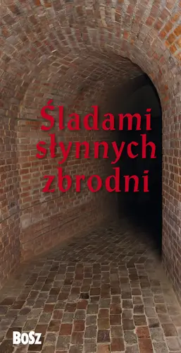 Okładka: Śladami słynnych zbrodni. Przewodnik