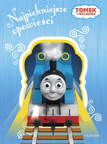 Okładka: Tomek i przyjaciele. Najpiękniejsze opowieści