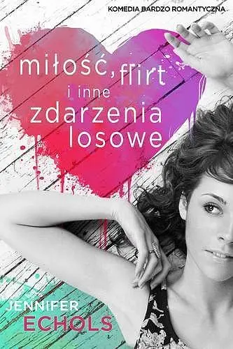 Okładka: Miłość flirt i inne zdarzenia losowe