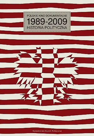 Okładka: Polskie kino dokumentalne 1989-2009. Historia polityczna