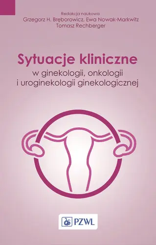 Okładka: Sytuacje kliniczne w ginekologii, onkologii ginekologicznej i uroginekologii