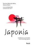 Okładka: Japonia. Subiektywny przewodnik nieokrzesanego gaijina po meandrach zaskakującej rzeczywistości