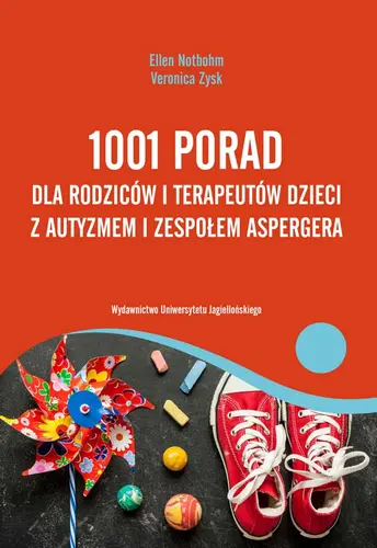 Okładka: 1001 porad dla rodziców i terapeutów dzieci z autyzmem i zespołem Aspergera