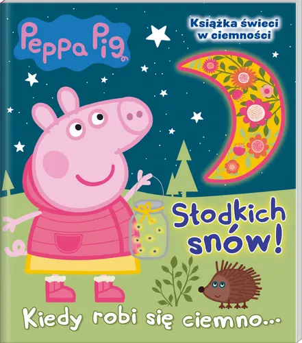 Okładka: Peppa Pig. Słodkich snów! 2. Kiedy robi się ciemno...