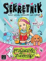 Okładka: Sekretnik przyjaciółki zwierząt. Humor, porady, ciekawostki, quiz, naklejki.