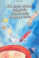 Okładka: Jak przez wiersze ortografia szybko nam do głowy trafia