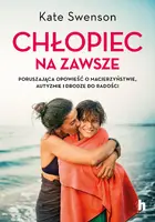 Okładka: Chłopiec na zawsze. Poruszająca opowieść o macierzyństwie, autyzmie i drodze do radości