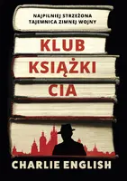 Okładka: Klub książki CIA. Najpilniej strzeżona tajemnica zimnej wojny