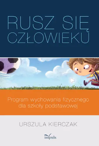 Okładka: „Rusz się człowieku” – program wychowania fizycznego dla szkoły podstawowej