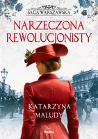 Okładka: Narzeczona rewolucjonisty. Saga warszawska, tom 5