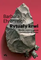 Okładka: Rytuały krwi. Źródła i historia naszej namiętności do wojny