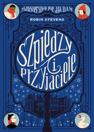 Okładka: Szpiedzy i przyjaciele. Ministerstwo Nie dla Dam, tom 3