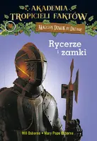 Okładka: Magiczny domek na drzewie. Akademia Tropicieli Faktów. Rycerze i zamki