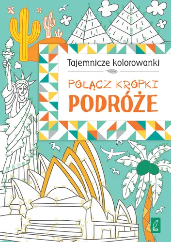 Okładka: Połącz kropki. Podróże. TAJEMNICZE KOLOROWANKI