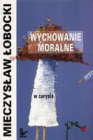 Okładka: Wychowanie moralne w zarysie (nowe wydanie)