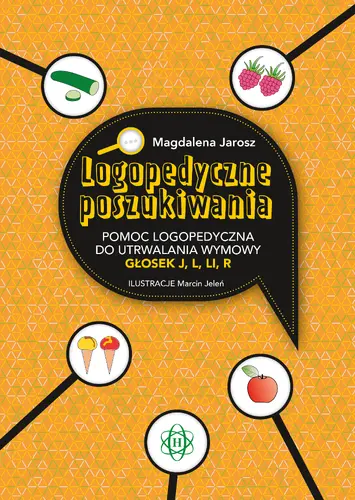 Okładka: Logopedyczne poszukiwania. Pomoc logopedyczna do utrwalania wymowy głosek j, l, li, r
